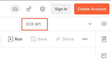 ECE API environment is selected ECE API environment is selected