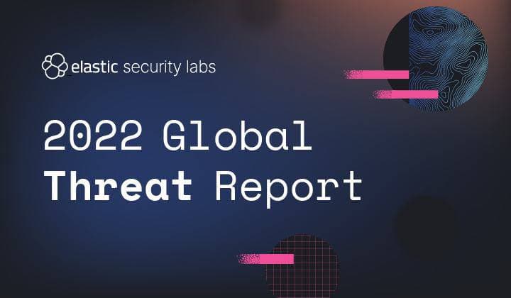 Previsão e recomendações: 2022 Elastic Global Threat Report